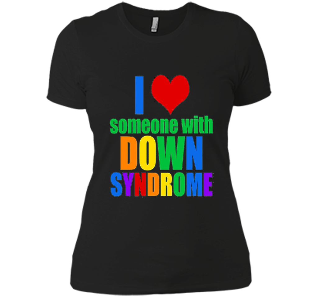 I Love Someone With Down Syndrome T-shirt2017