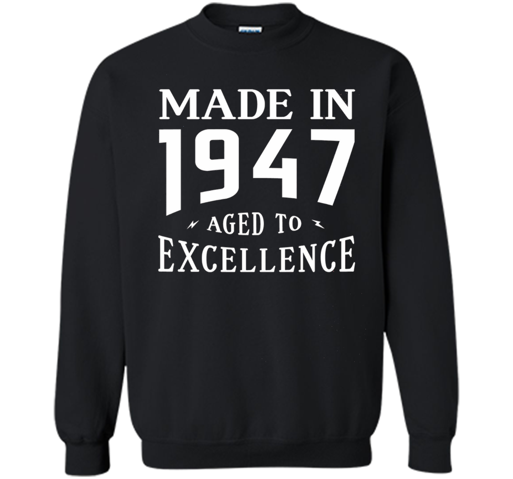 Birthday Gifts Idea Made In 1947 Aged To Excellence T-shirt