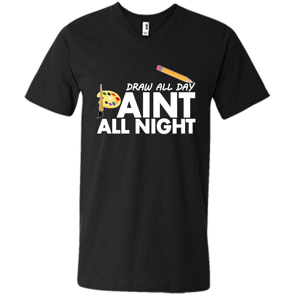 Draw All Day, Paint All Night T-Shirt