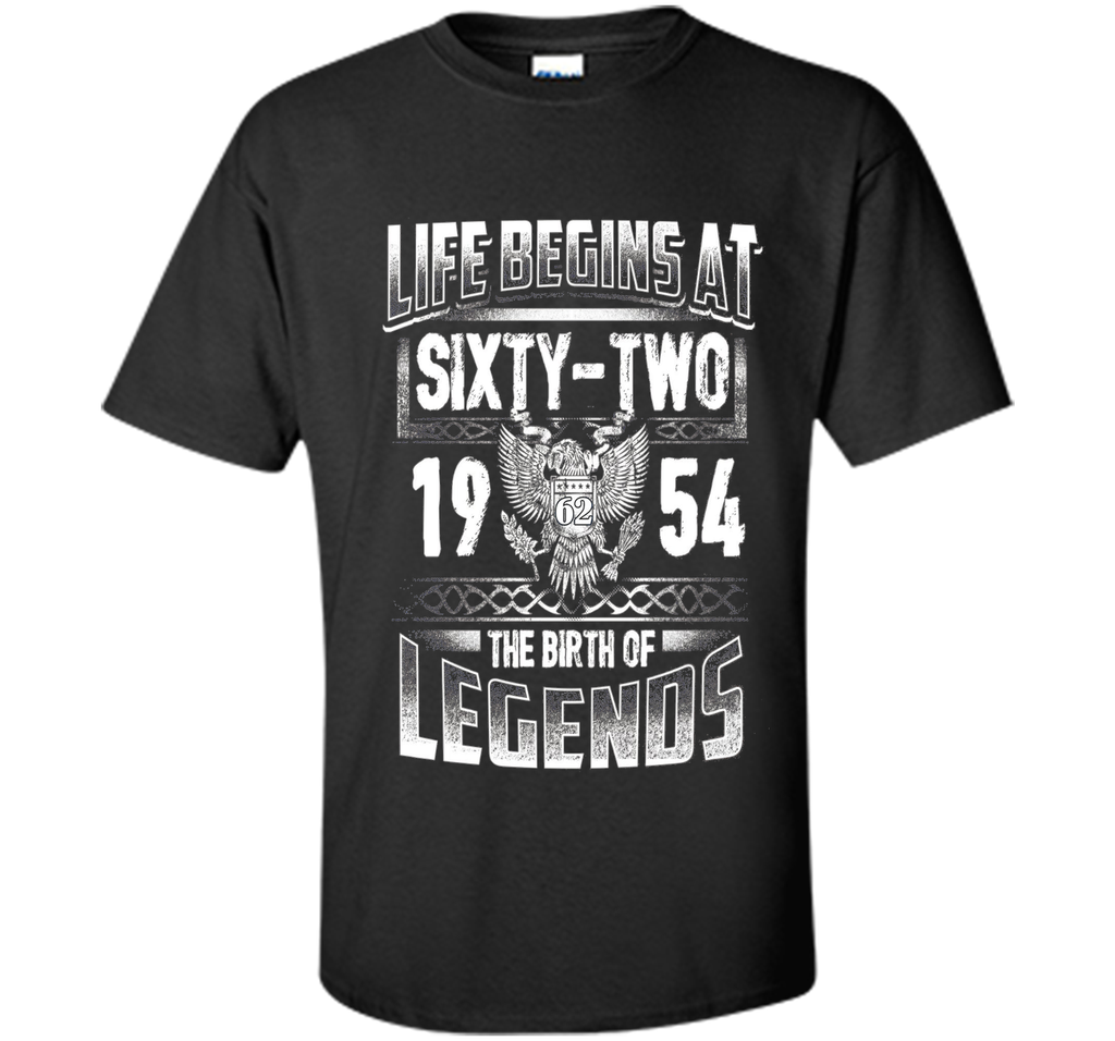 Life Begins At 62 - 1954 The Birth Of Legend T-Shirts Gifts