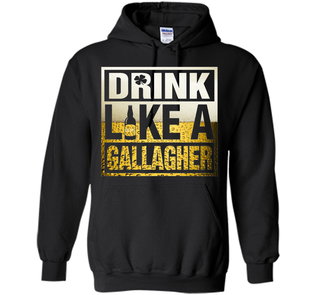 Drink Like A Gallagher Shirt