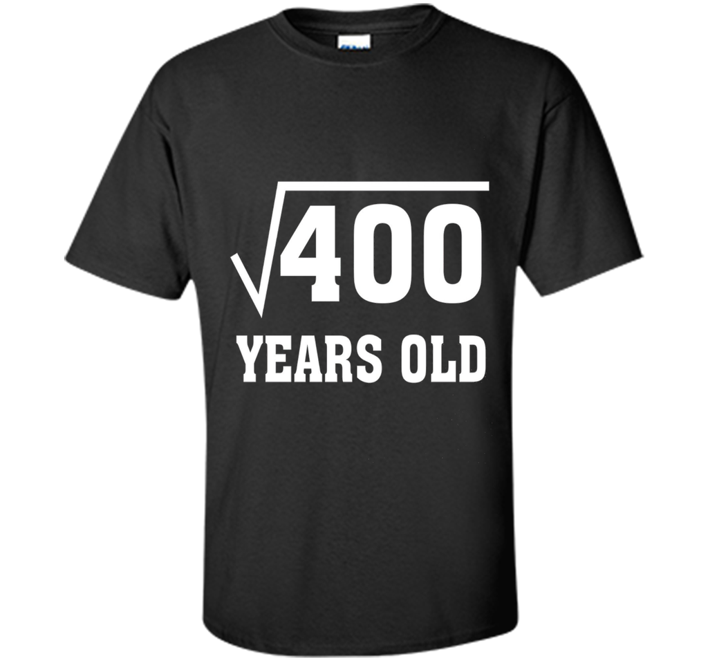 Square Root Of 400 Funny 20 Years Old T-Shirt 20th Birthday