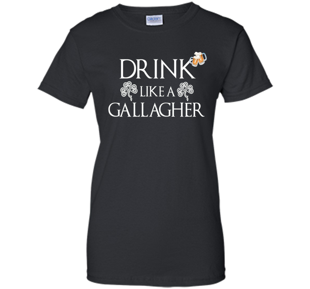 Drink Like A Gallagher T-Shirt