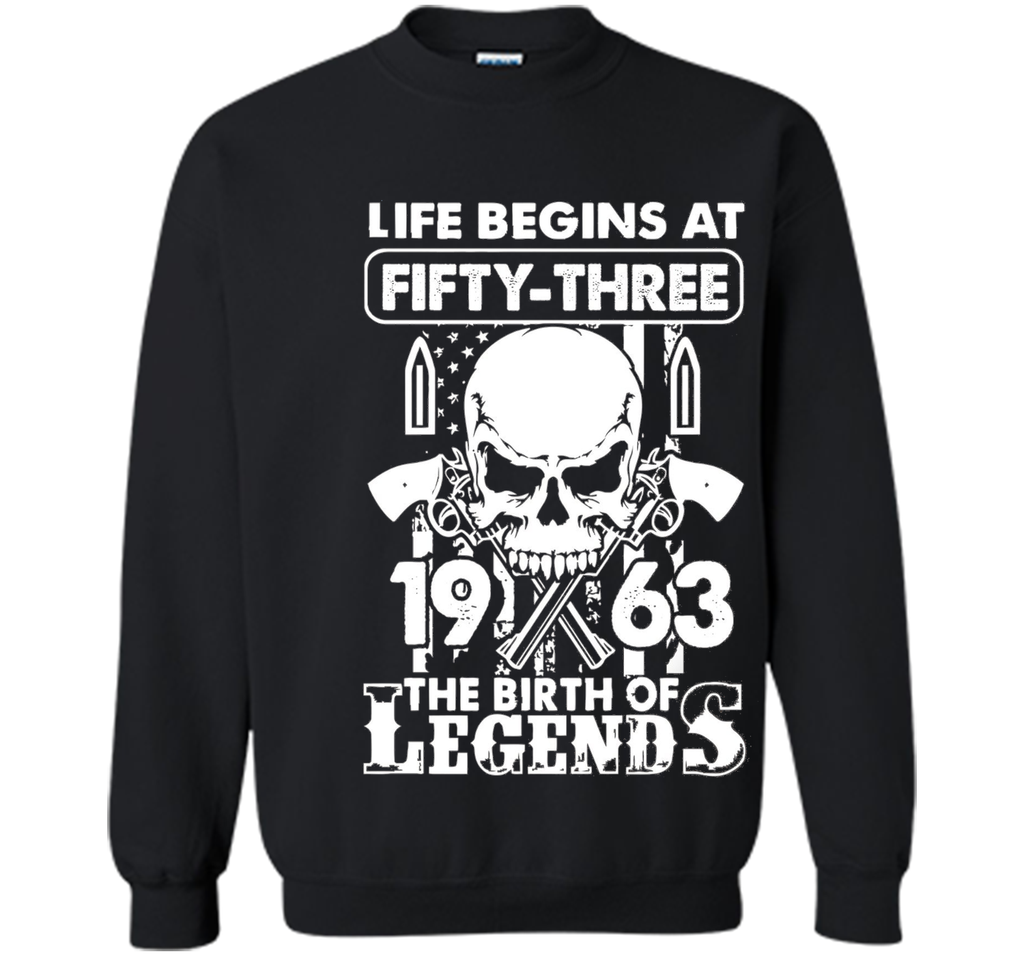 Life Begin At 53 - 1963 Birth Legends 53th Birthday T-shirts