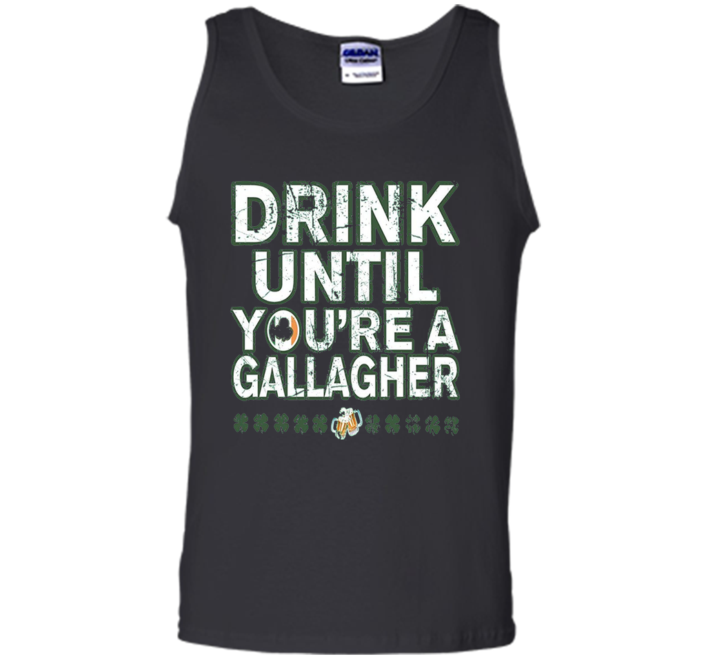 Drink Until Youre a Gallagher Tee