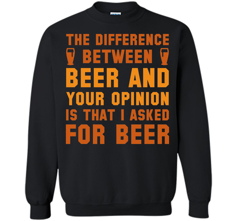 Beer And Your Opinion T-Shirt