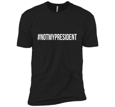 #NotMyPresident Shirt - Anti Trump T-Shirt