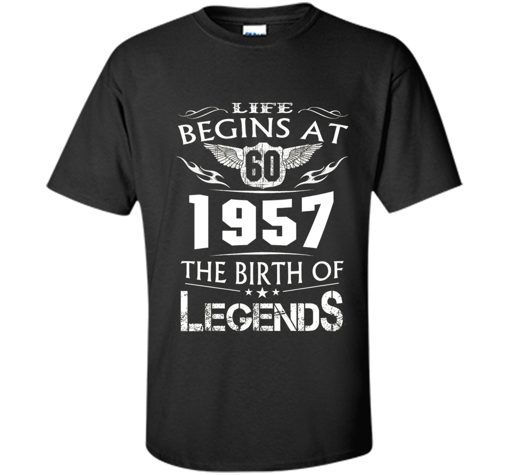Life Begins At 60 - 1957 The Birth Of Legends Tshirt