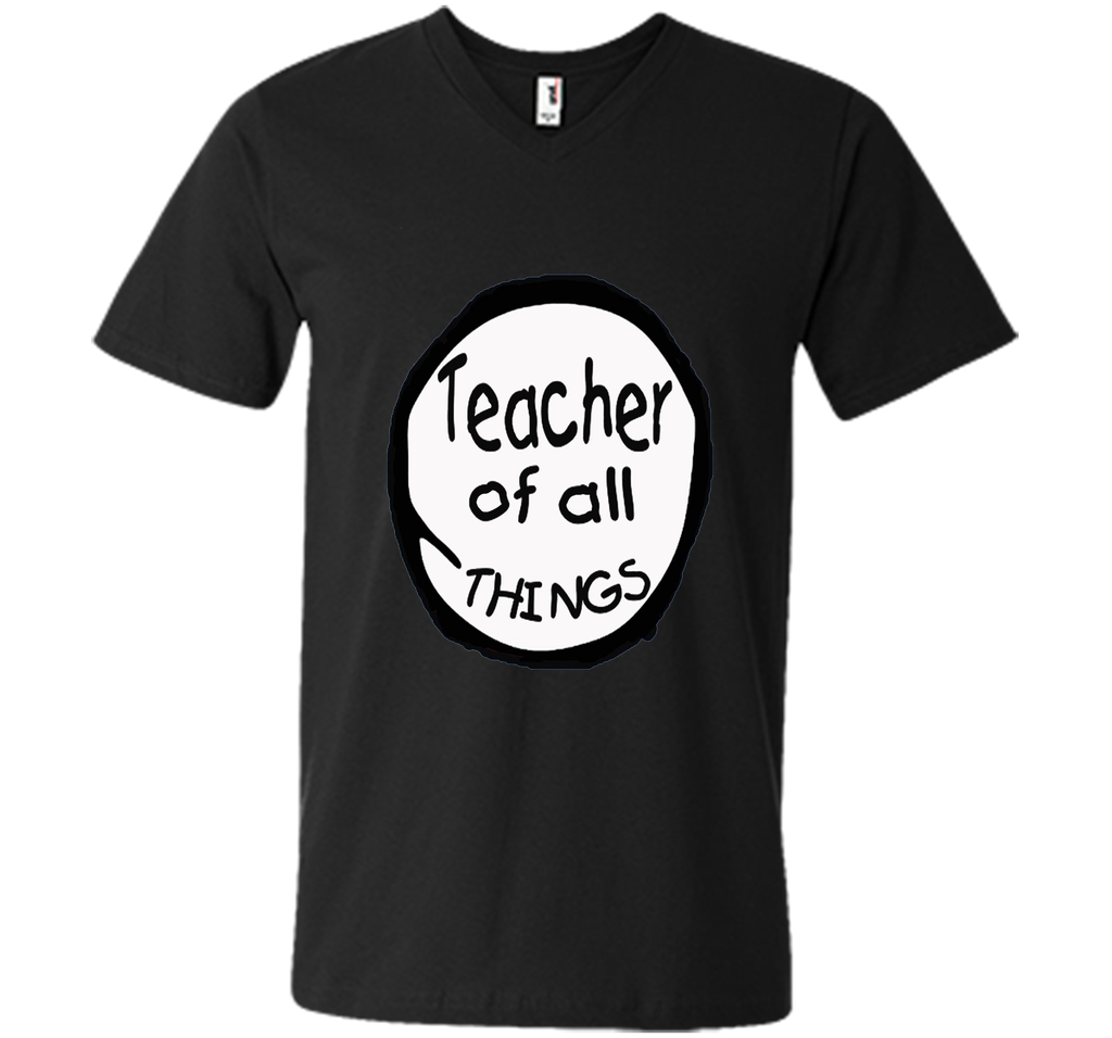 Teacher of all things - Teacher Shirt