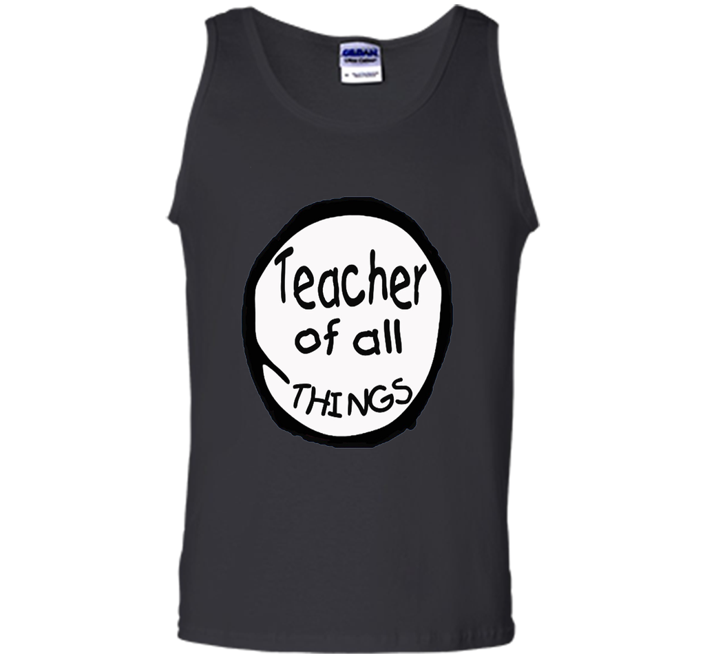 Teacher of all things - Teacher Shirt