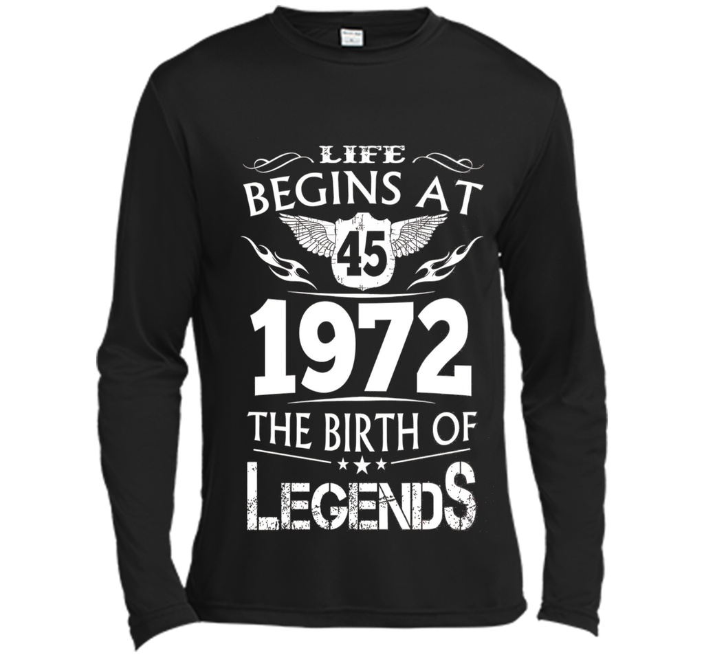 Life Begins At 45 1972 The Birth Of Legends T-Shirt cool shirt