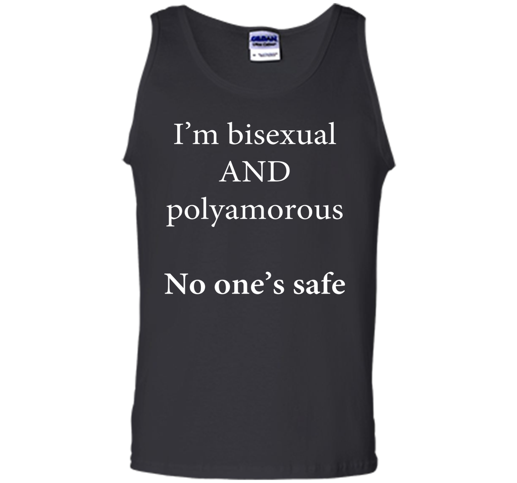 I'm Bisexual and Polyamorous, No One's Safe T-Shirt