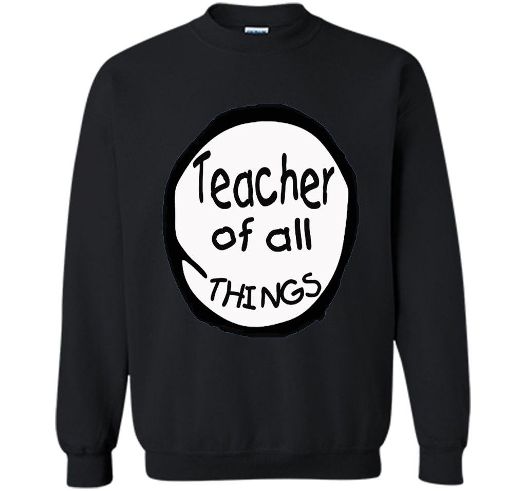 Teacher of all things - Teacher Shirt