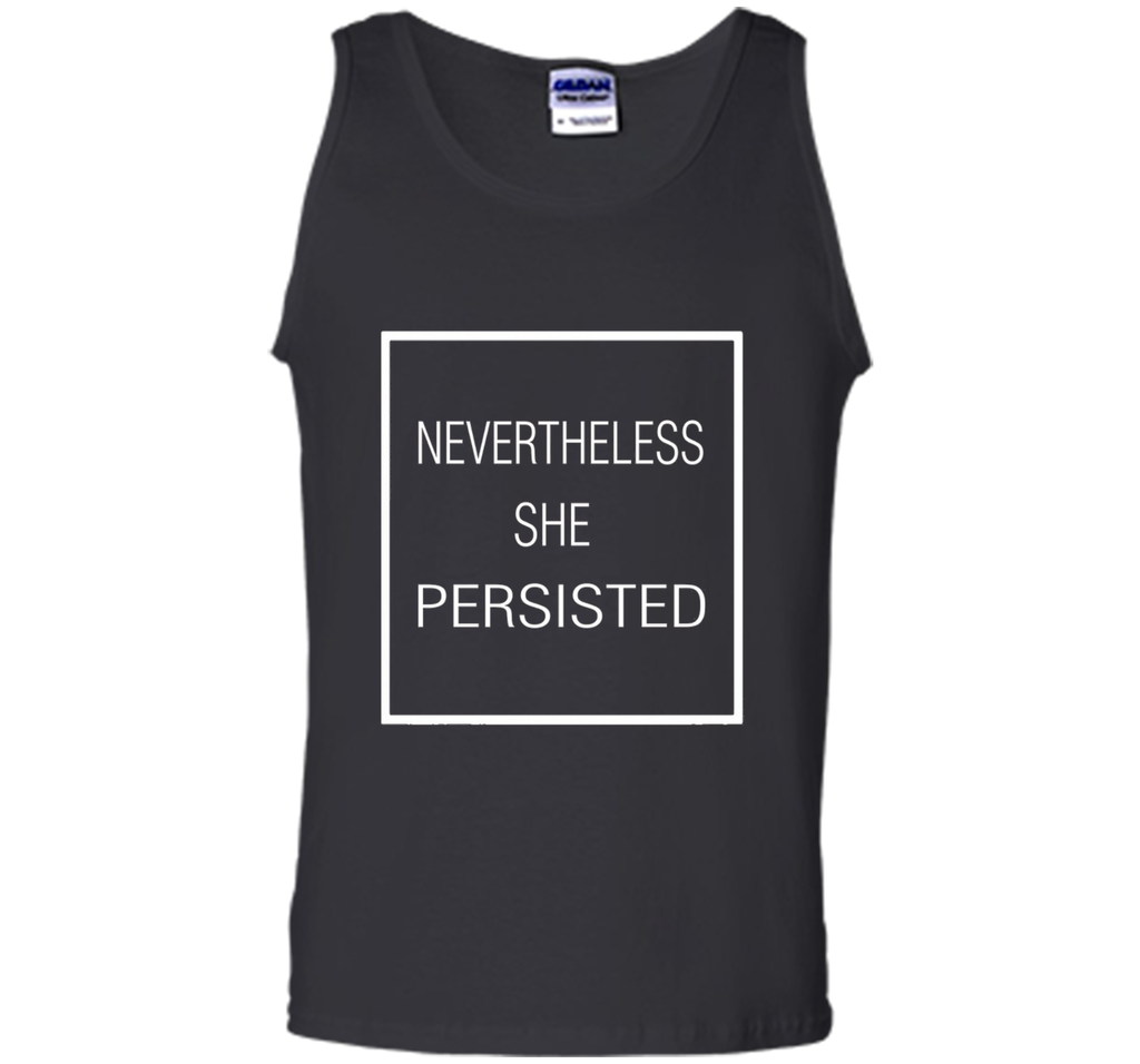 Nevertheless She Persisted Shirt