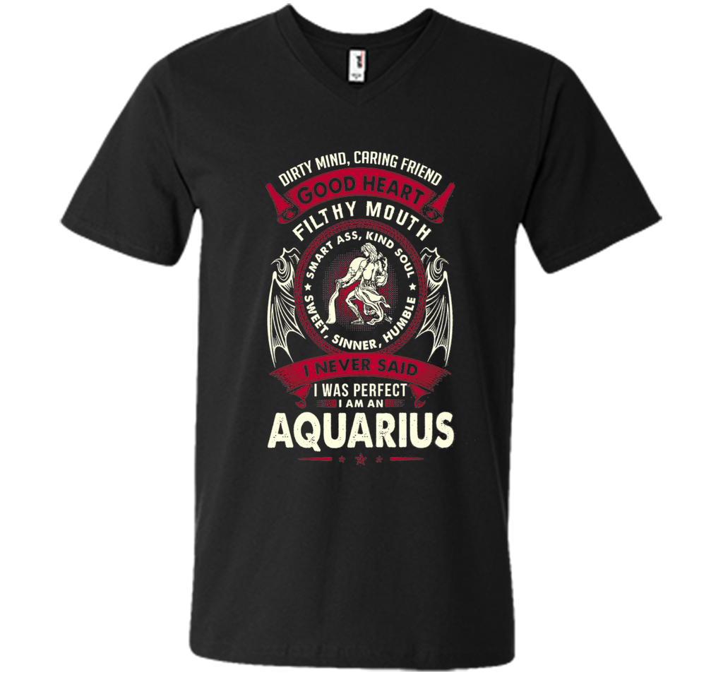 I Never Said I Was Perfect I Am An Aquarius T-Shirt