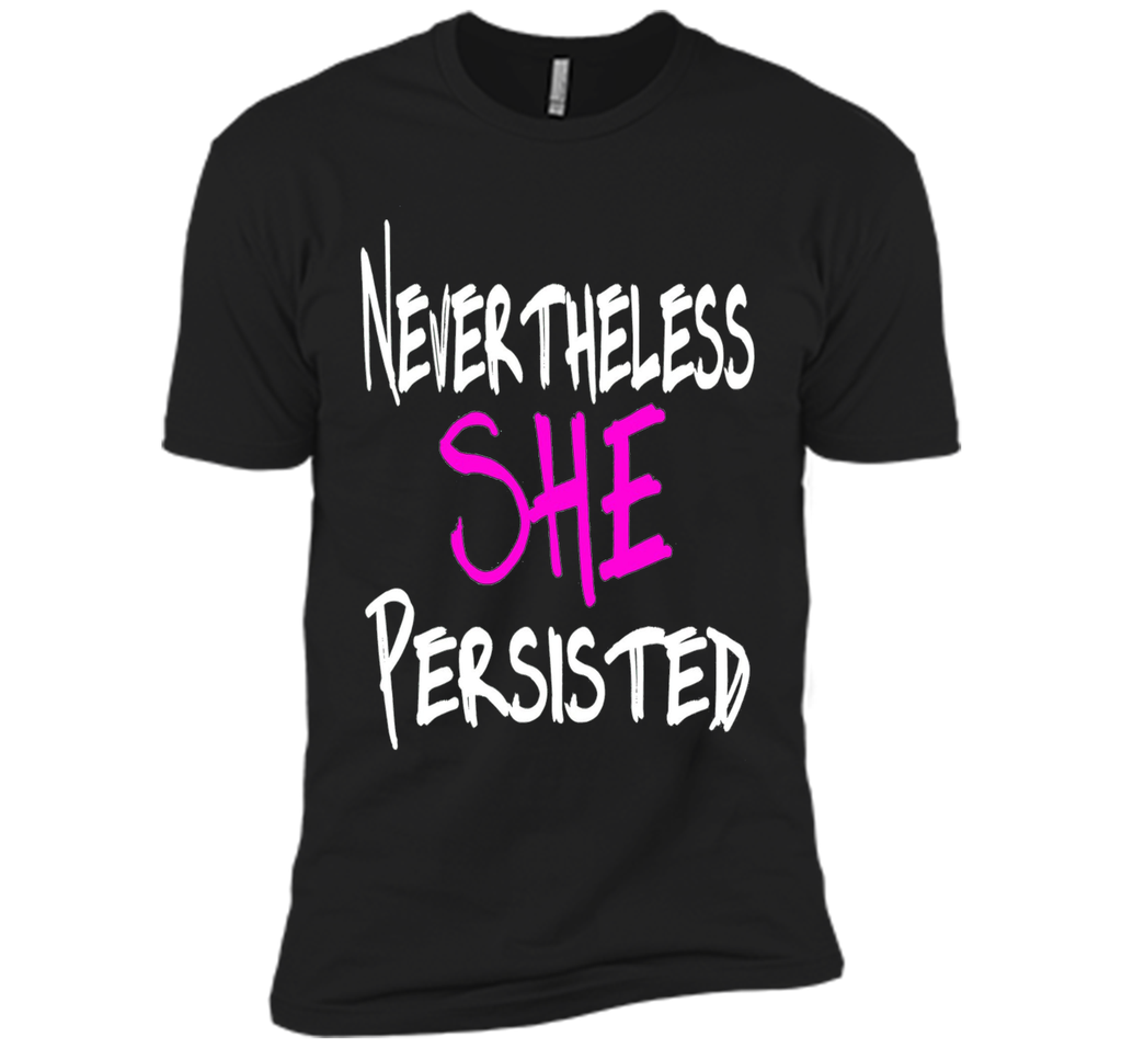Nevertheless She Persisted T-Shirt - She Persisted Shirt