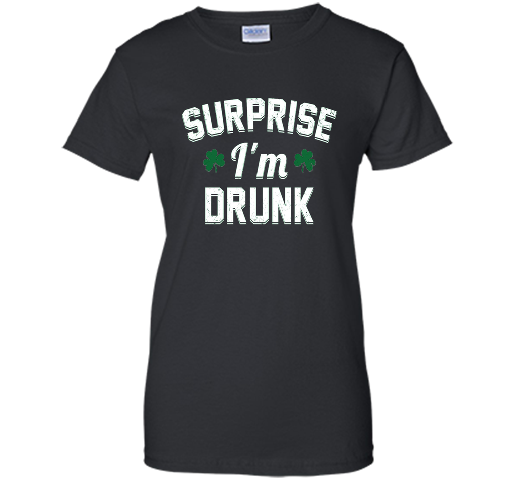 Surprise I'm Drunk Saint Patrick's Day Shirt