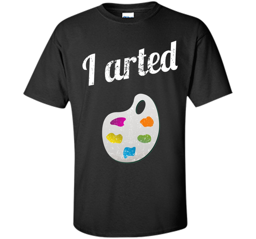 I arted T Shirt