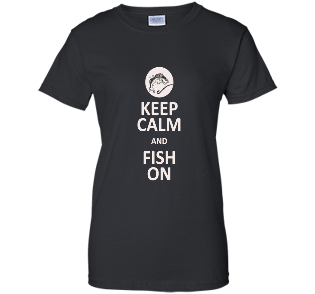 Keep Calm And Fish On Fishing T-Shirt