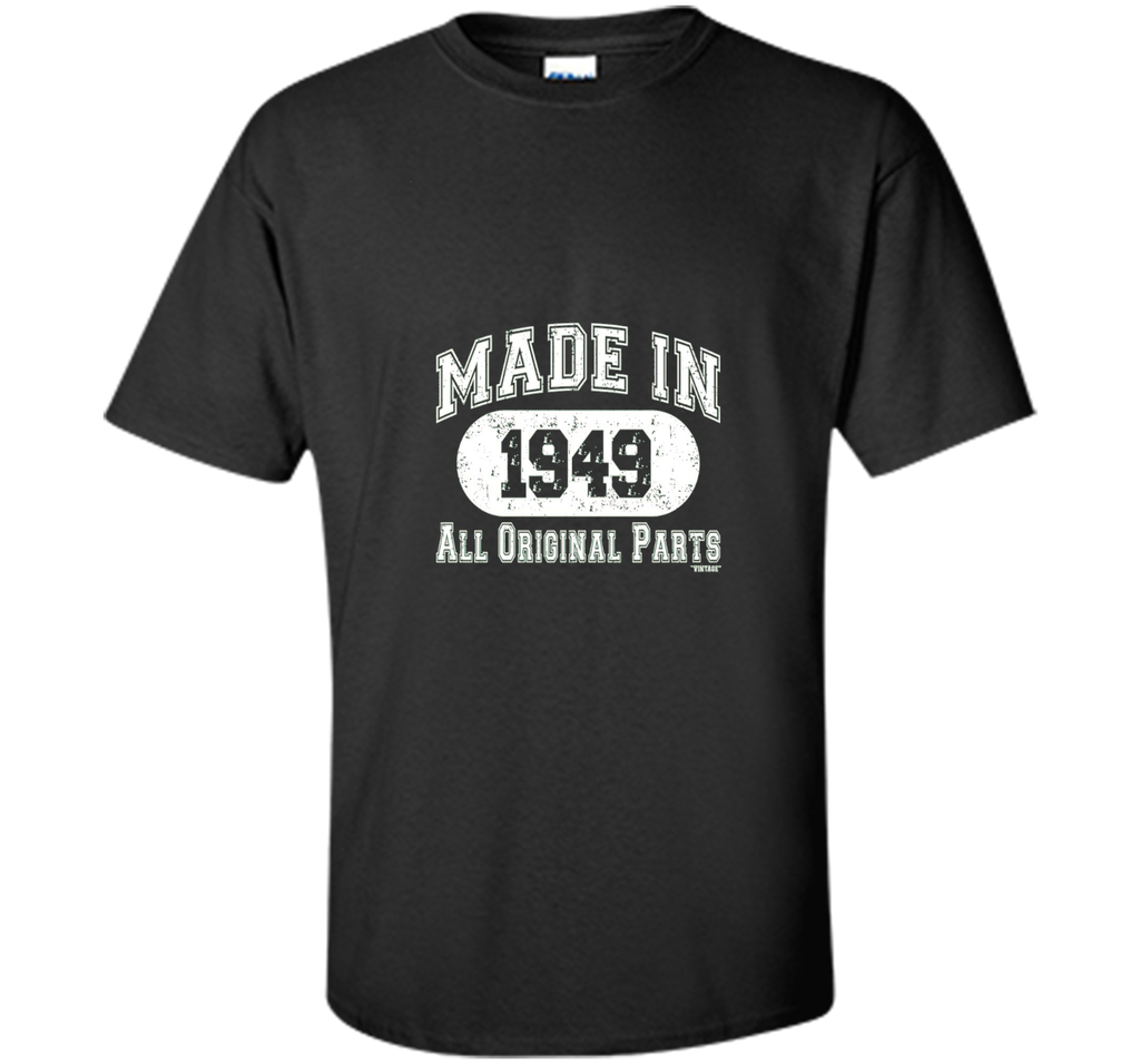 Made In 1949 All Original Parts Funny Birthday T-Shirt w