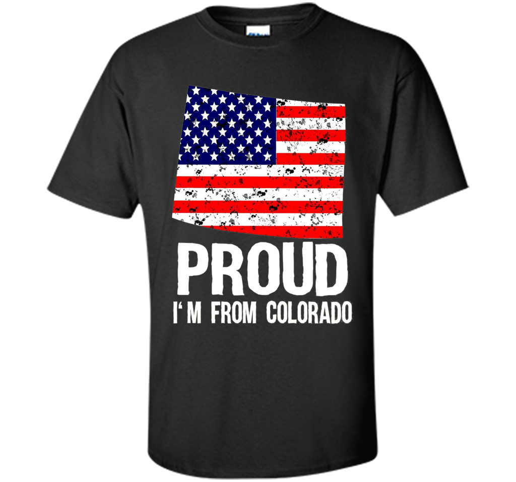 Proud of Colorado  -US flag Independence day Tshirt