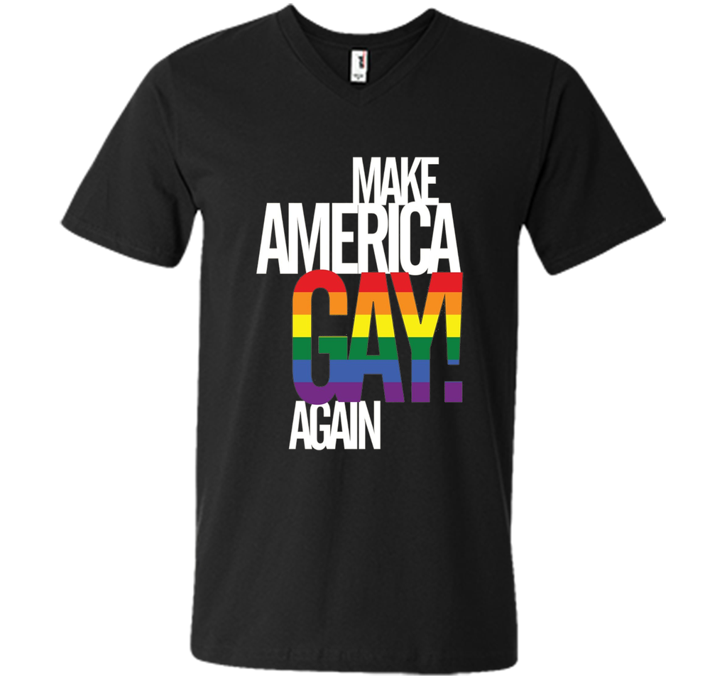 Make America GAY Again - Pride T-Shirt