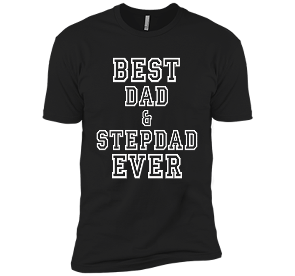 Best Dad & Stepdad Ever Funny Father's Day Holiday T-Shirt