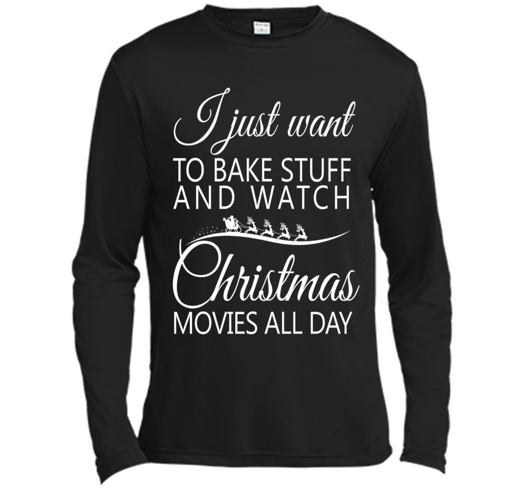 I Just Want To Bake Stuff and Watch Christmas Movies All Day