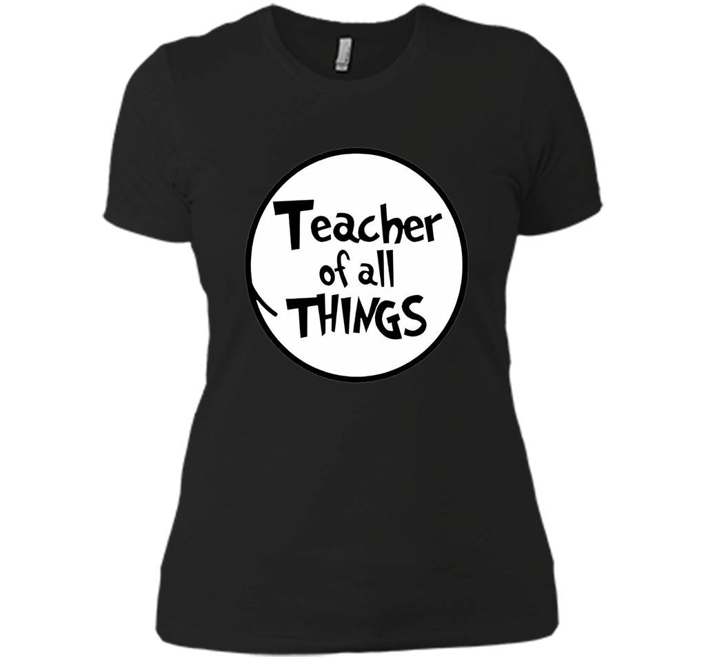 Teacher of all things T Shirt