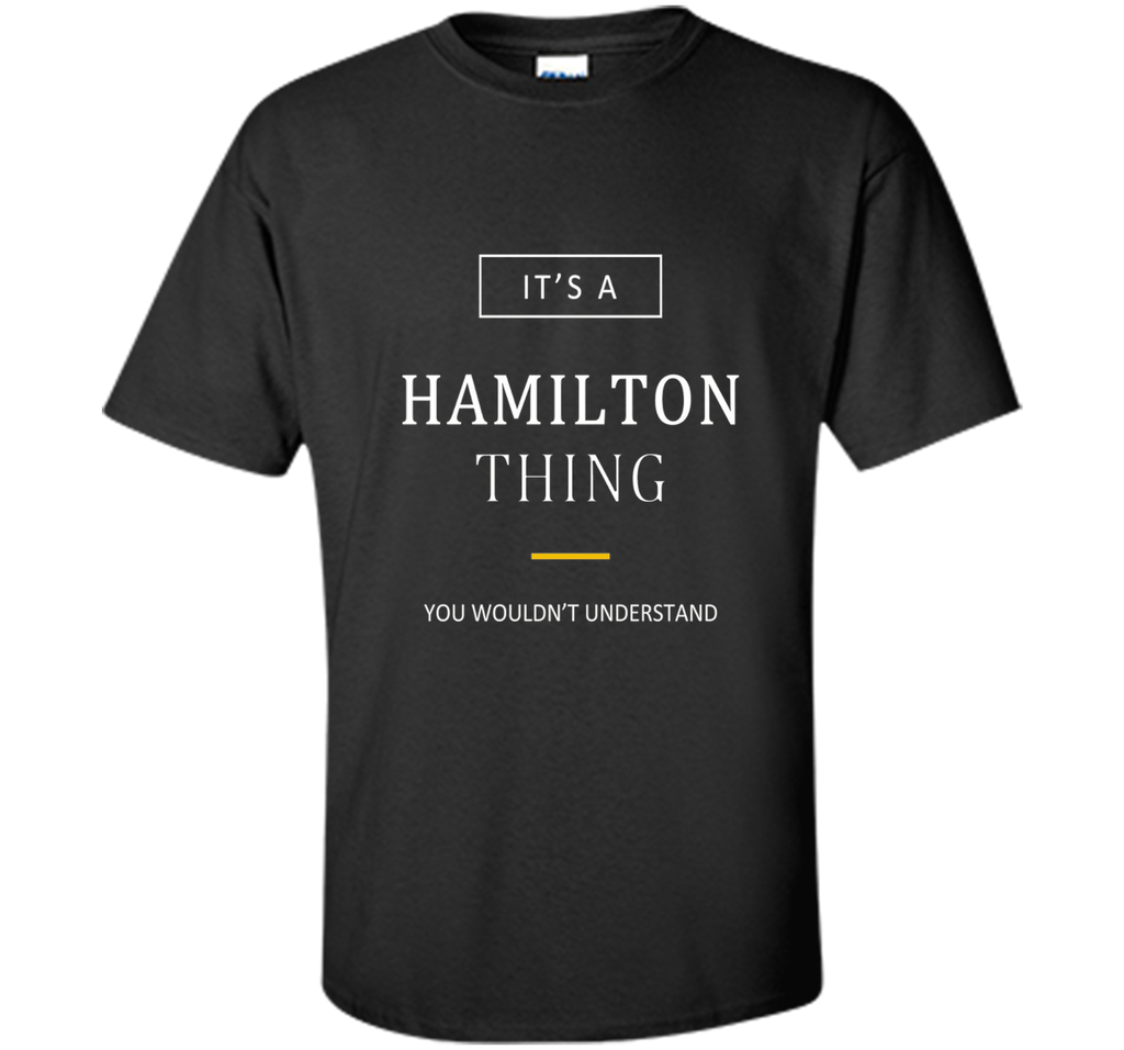 It's a Hamilton Thing Clever T-Shirt