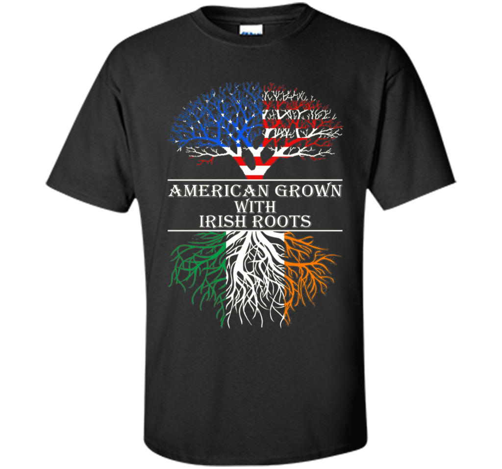 American Grown With Irish Roots T-Shirt