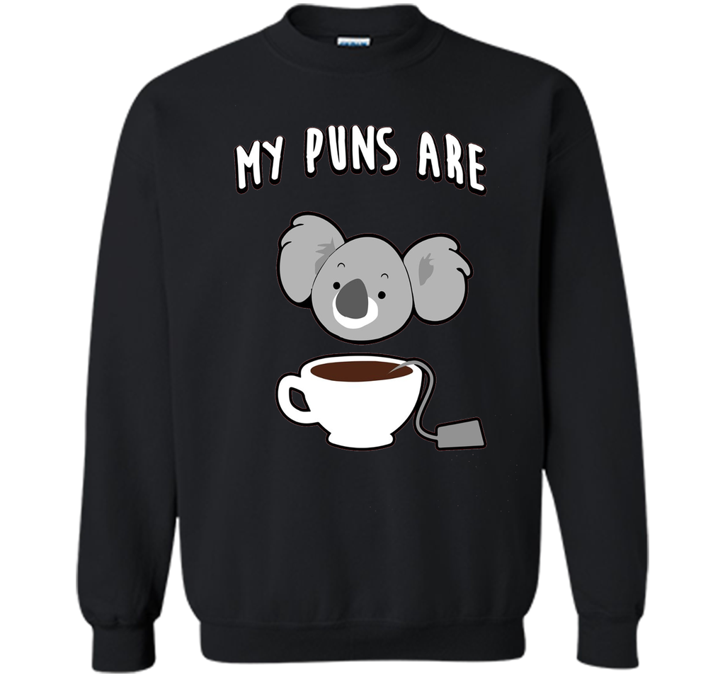 My Puns Are Koala Tea T Shirt