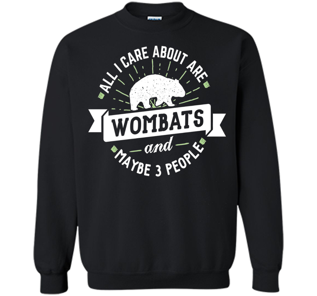 Wombat T-Shirt - All I Care About Are Wombats