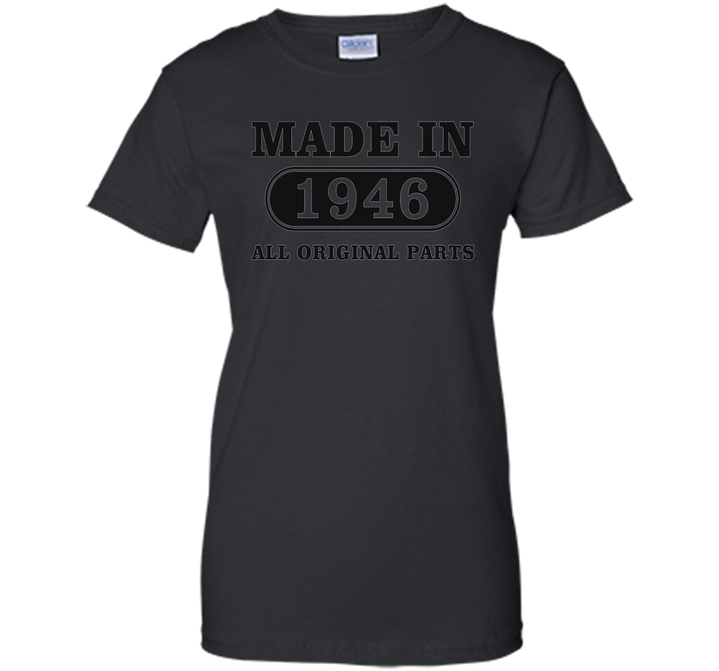 70th Birthday Gift, Made in 1946 All Original Parts T-Shirt