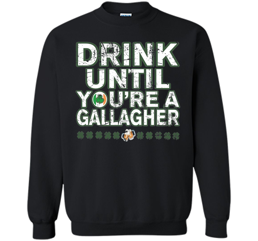 Drink Until You're a Gallagher T-Shirts