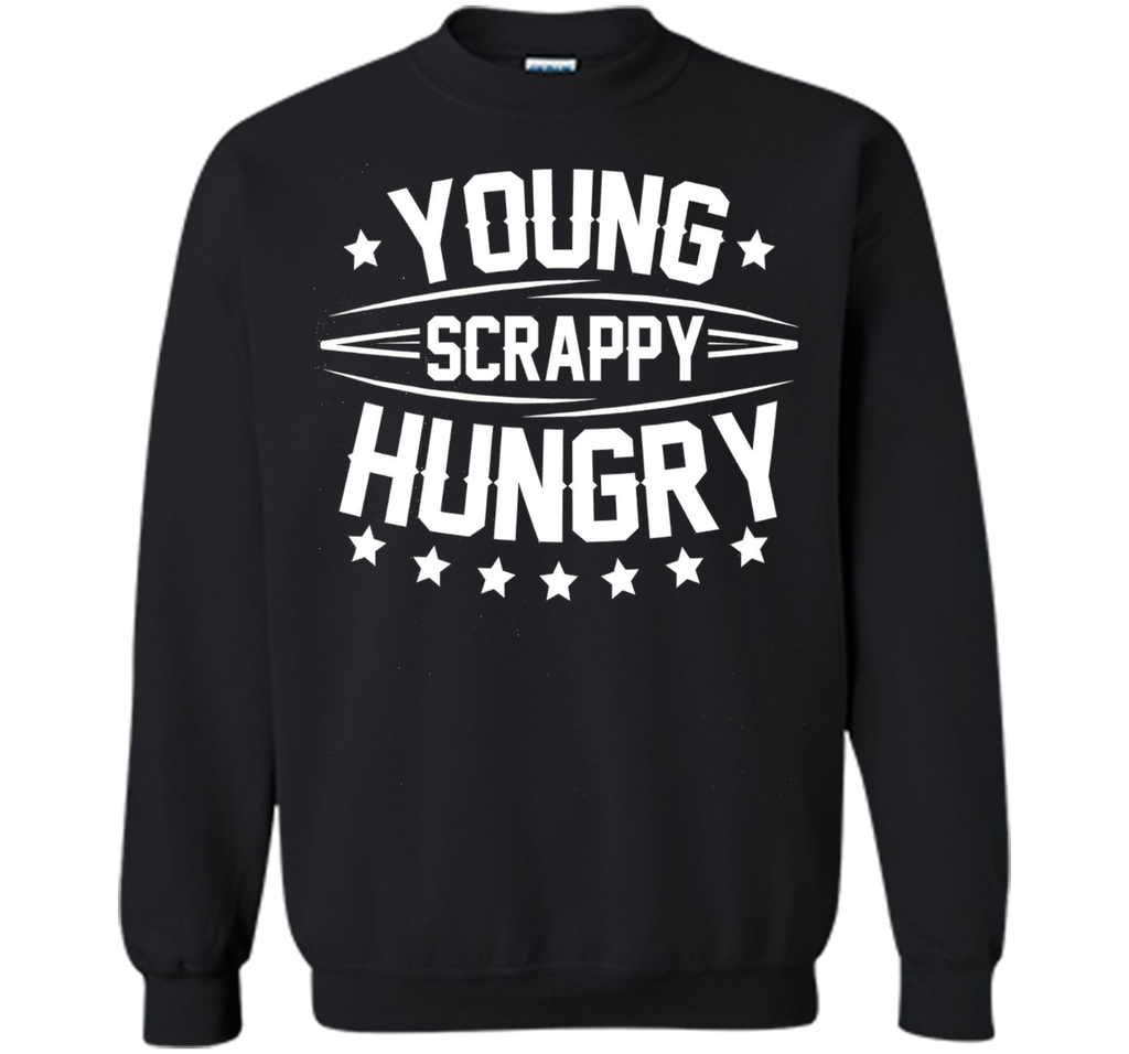 Young Scrappy and Hungry Shirt