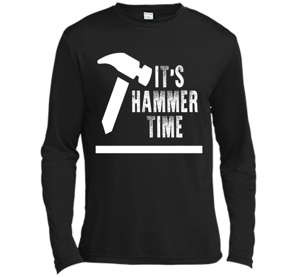 Funny Its Hammer Time Carpenter T-shirt Fathers Day Gift