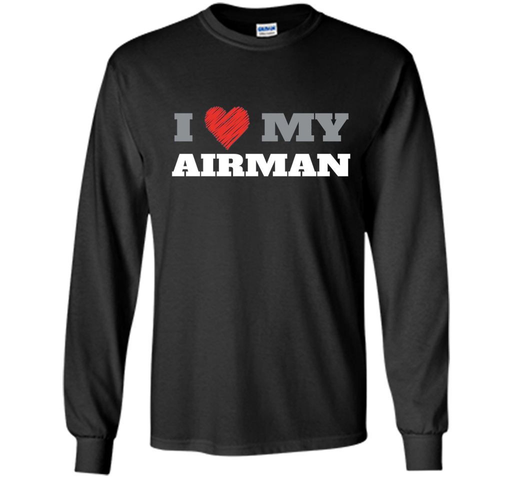 I Love My Airman - Military T-Shirt