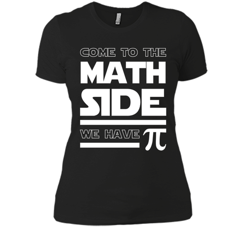 Come To The Math Side We Have Pi T-shirt Math Lover