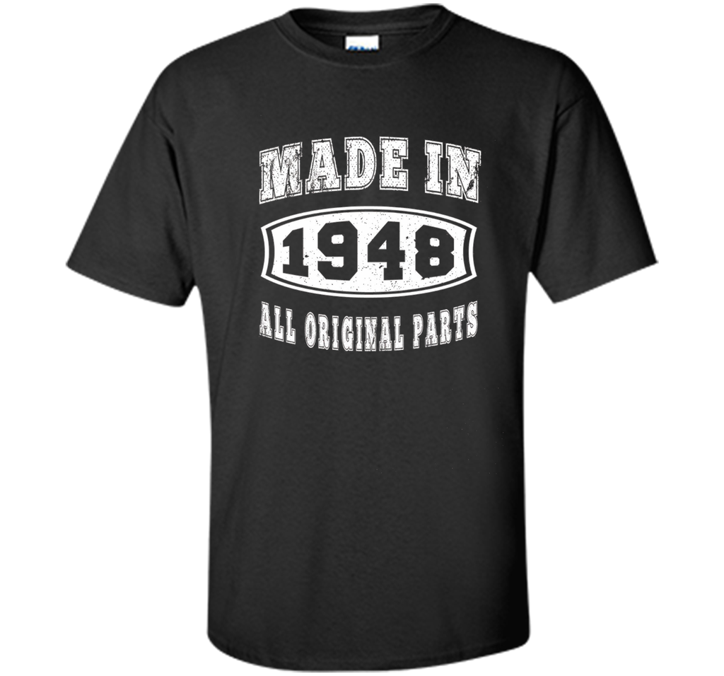 Made in 1948 All Original Parts Birthday Present Men T-shirt