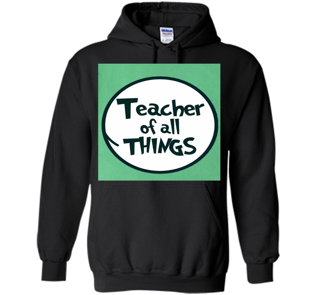 Teacher of all things - Teacher Shirt