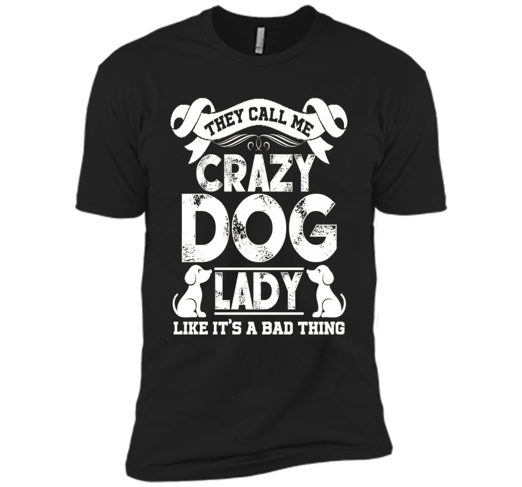 Crazy Dog Lady T shirts - They Call Me Crazy Dog Lady Tee