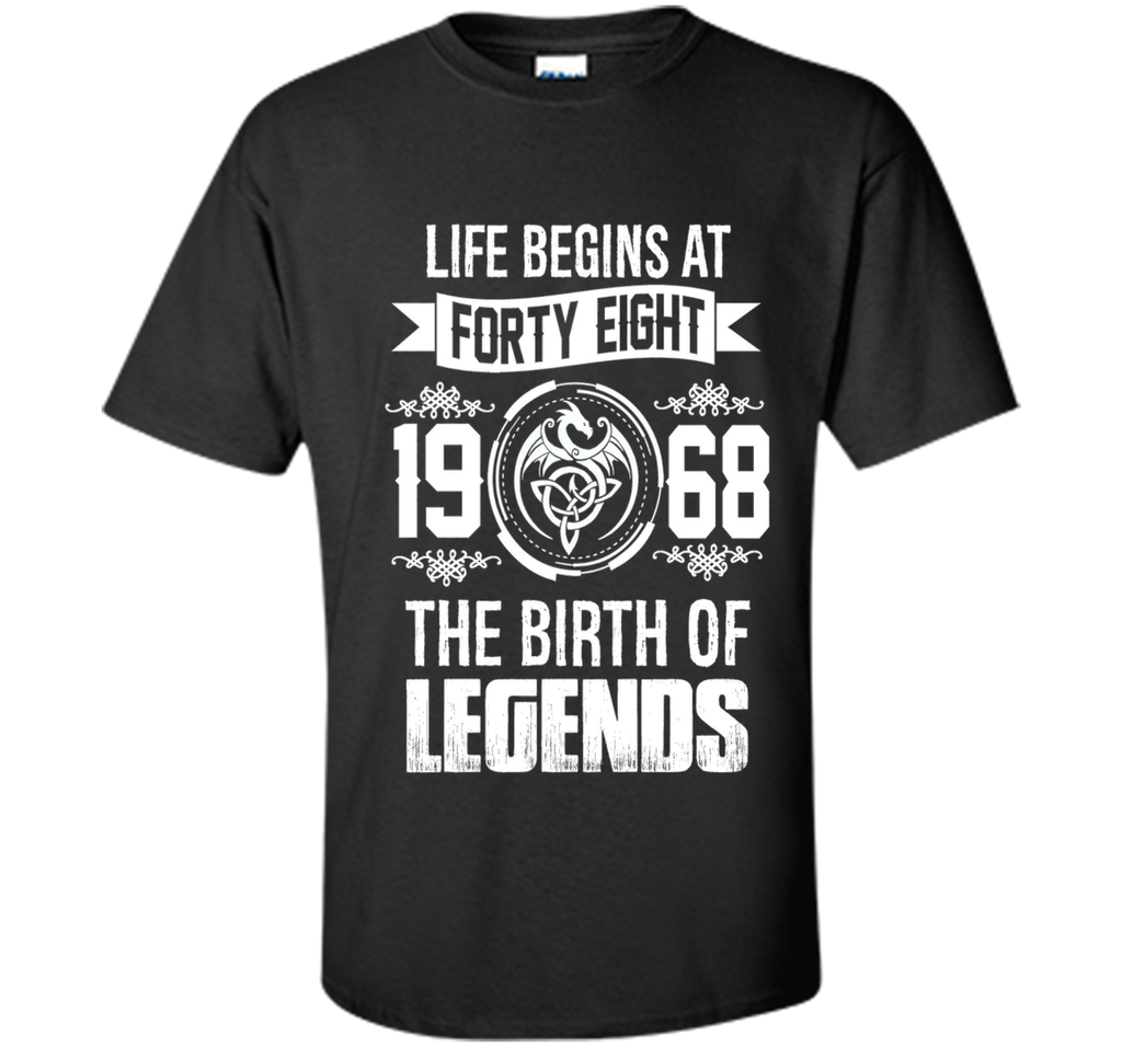 Life begins at forty eight 1968 the birth of legends tshirts