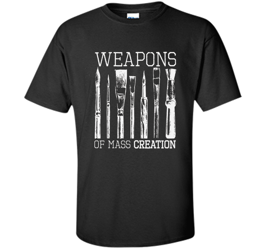 Weapons Of Mass Creation Paint Brushes Artist Painter Shirt