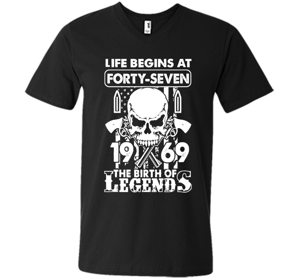 Life Begin At 47 - 1969 Birth Legends 47th Birthday T-shirts