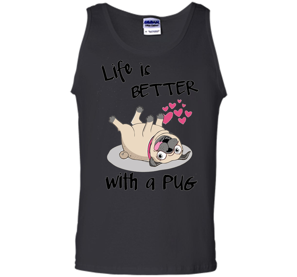 Life Is Better With A Pug Funny T-Shirt