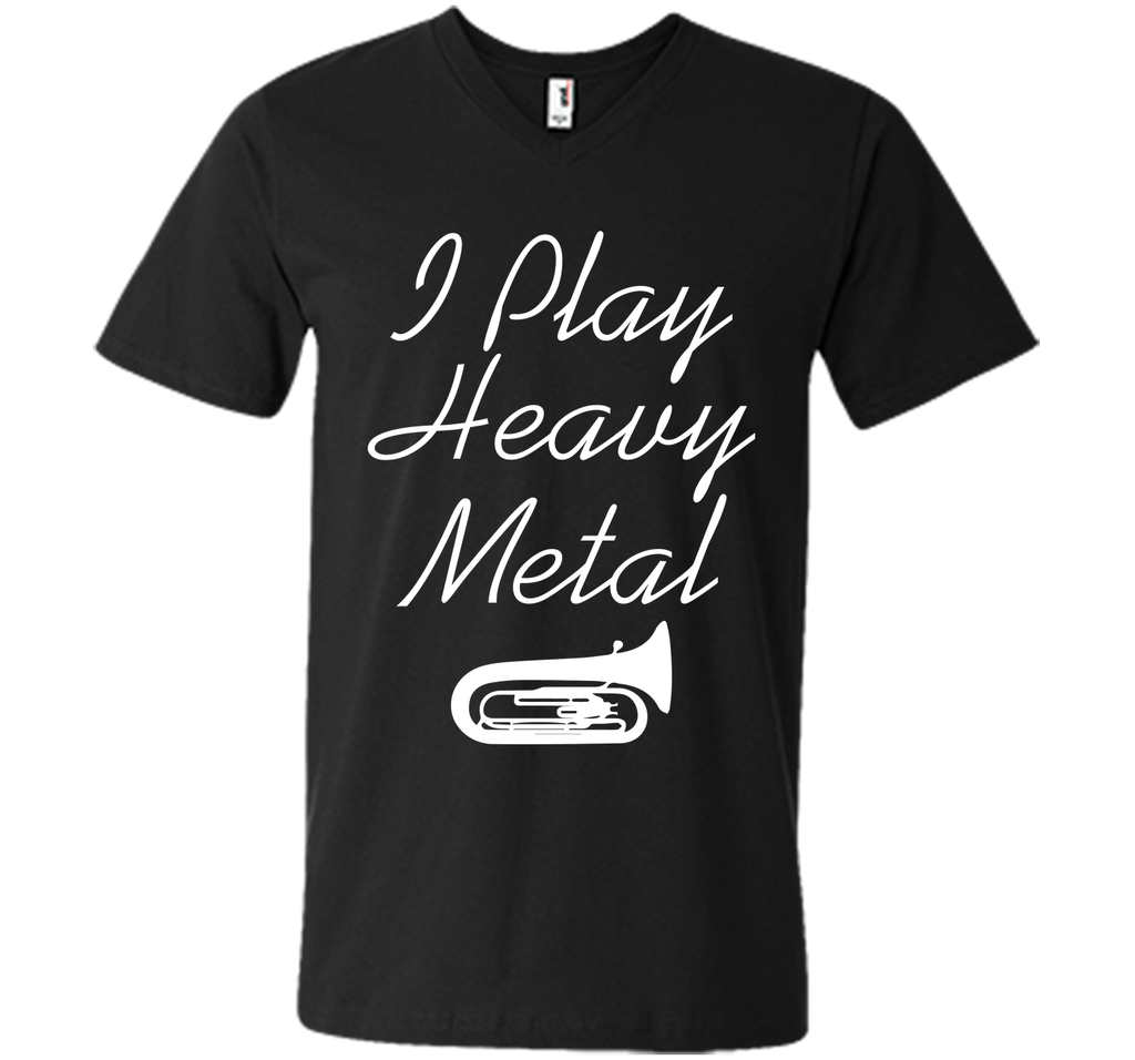 I Play Heavy Metal Funny Tuba T-shirt T-Shirt