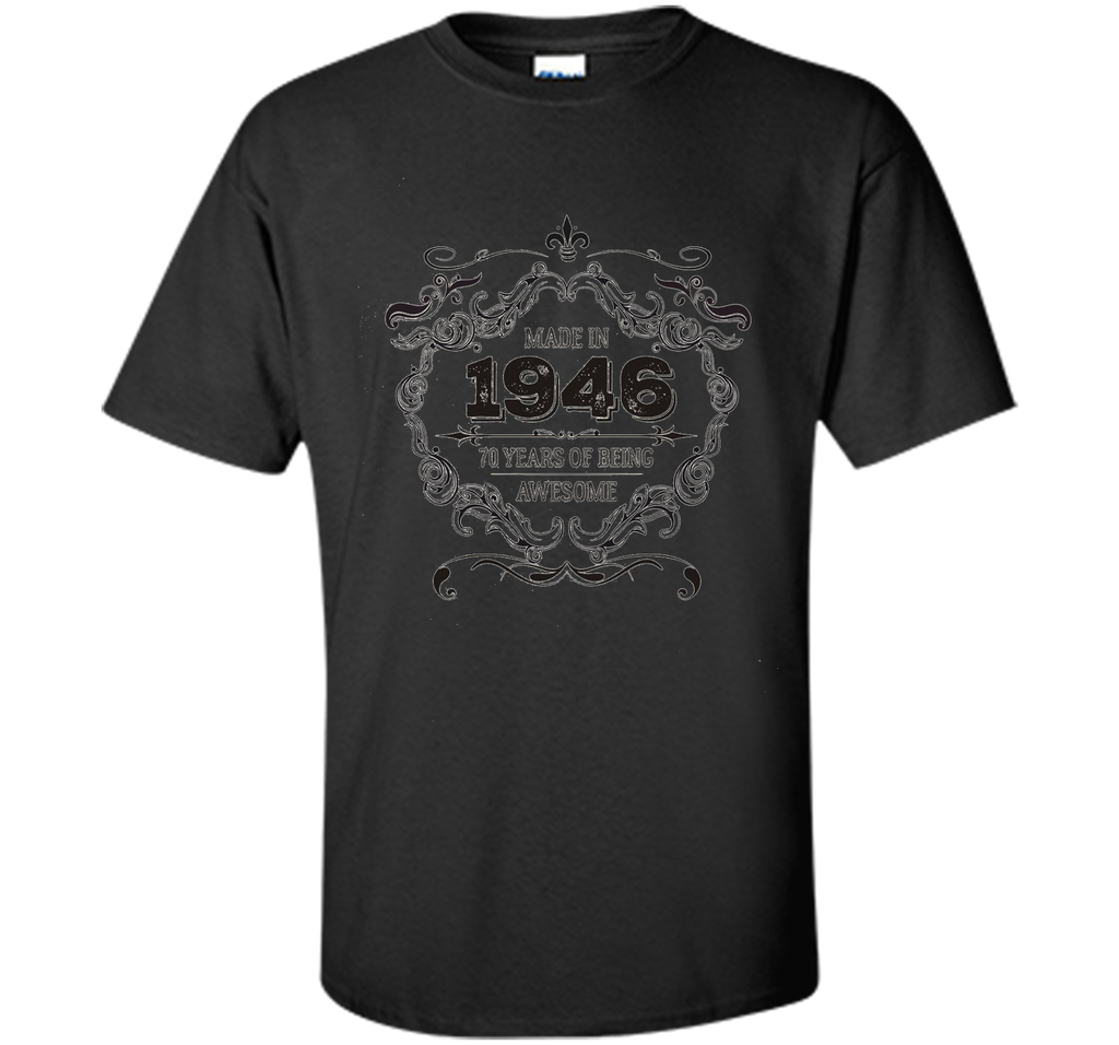70th Birthday 70 Years of Being Awesome Made in 1946 T Shirt