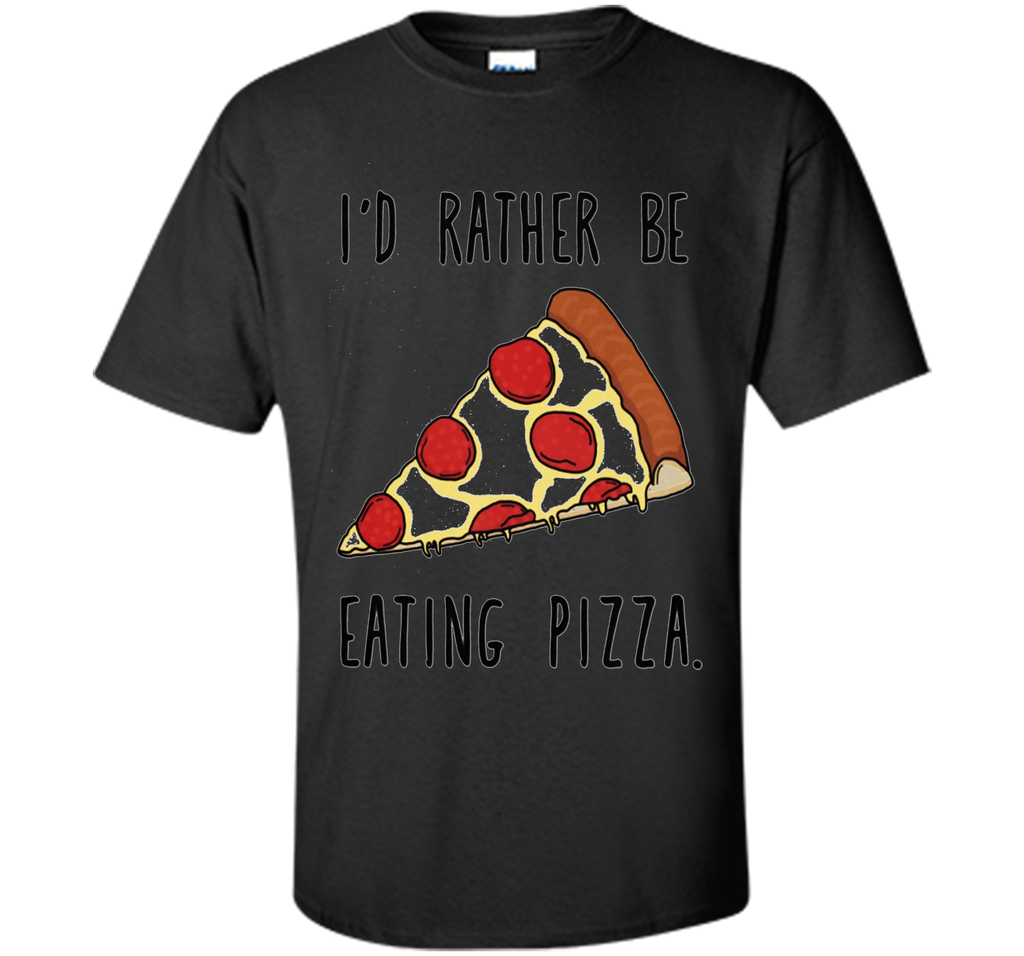 I'd rather be eating pizza