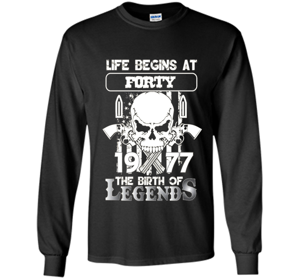 40th Birthday Gifts 1977 The Birth Of Legends T-Shirt t-shirt